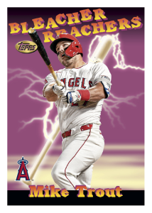 Mike Trout Bleacher Reachers Card –