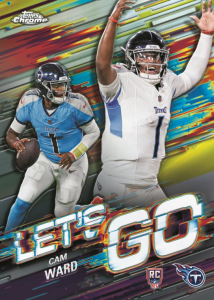 Cam Ward Let's Go - 2025 Topps Chrome Football